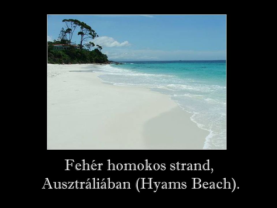 Ausztráliában (Hyams Beach).