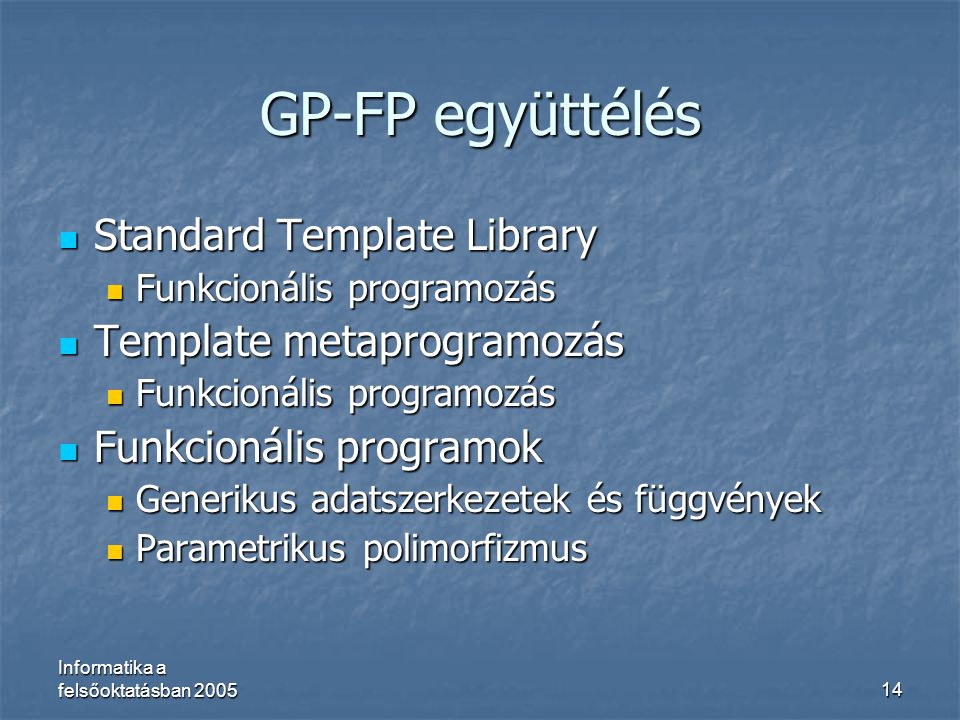 GP-FP együttélés Standard Template Library Template metaprogramozás