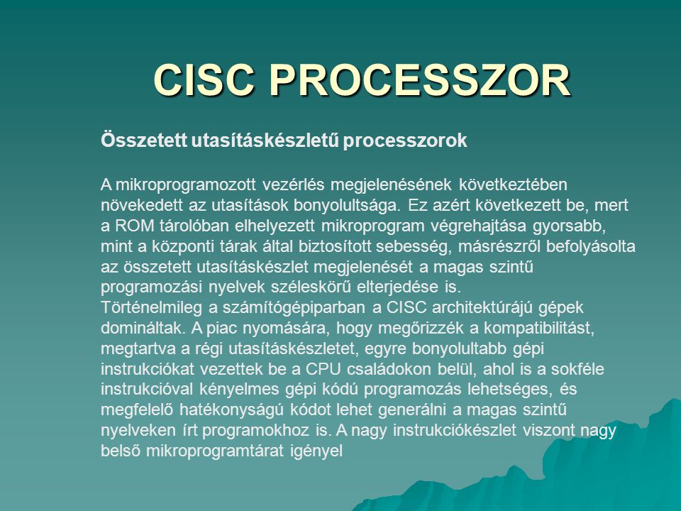 CISC PROCESSZOR Összetett utasításkészletű processzorok