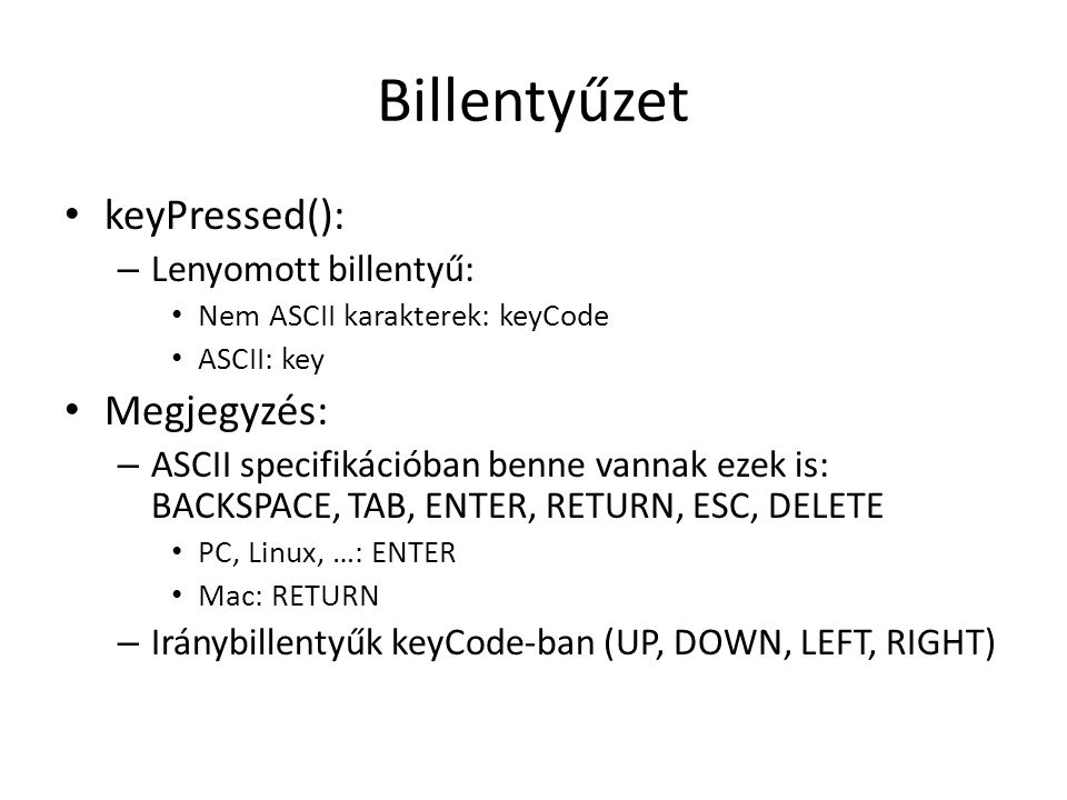 Billentyűzet keyPressed(): Megjegyzés: Lenyomott billentyű:
