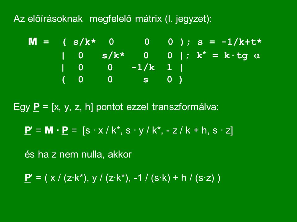 Az előírásoknak megfelelő mátrix (l. jegyzet): M = ( s/k