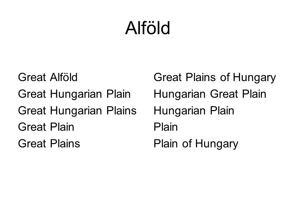 Alföld Great Alföld Great Hungarian Plain Great Hungarian Plains