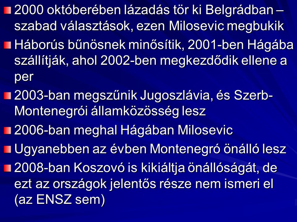 2000 októberében lázadás tör ki Belgrádban – szabad választások, ezen Milosevic megbukik