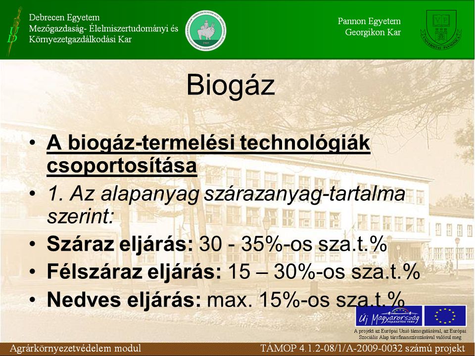 Biogáz A biogáz-termelési technológiák csoportosítása