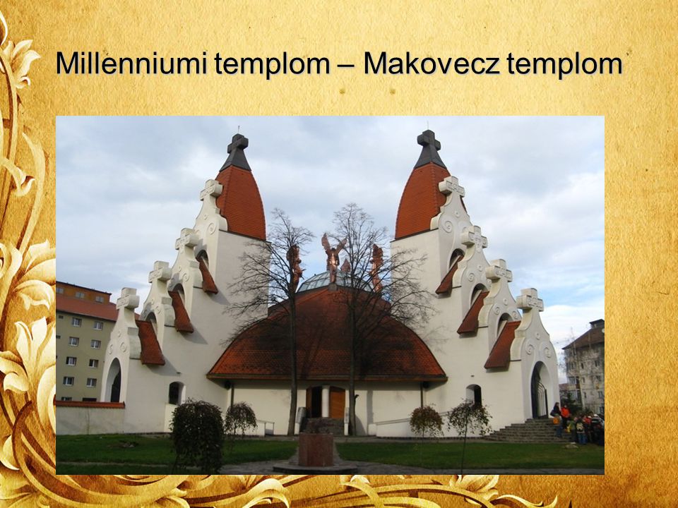 Millenniumi templom – Makovecz templom
