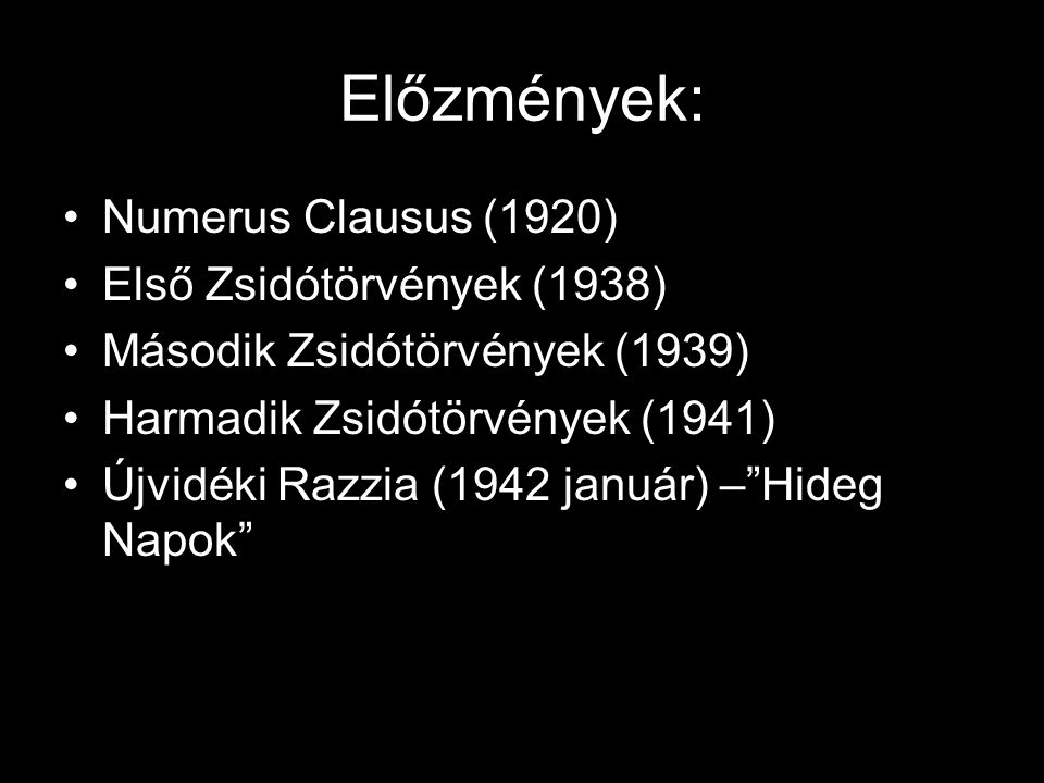Előzmények: Numerus Clausus (1920) Első Zsidótörvények (1938)