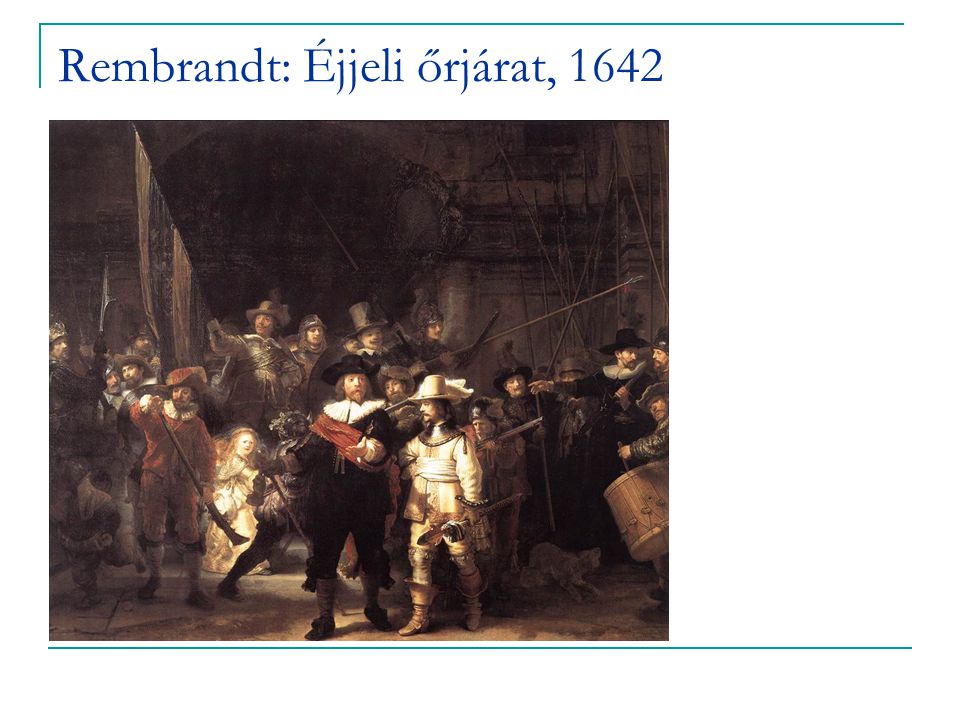 Rembrandt: Éjjeli őrjárat, 1642