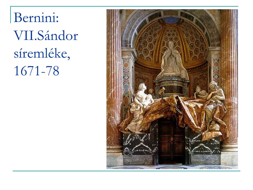 Bernini: VII.Sándor síremléke,