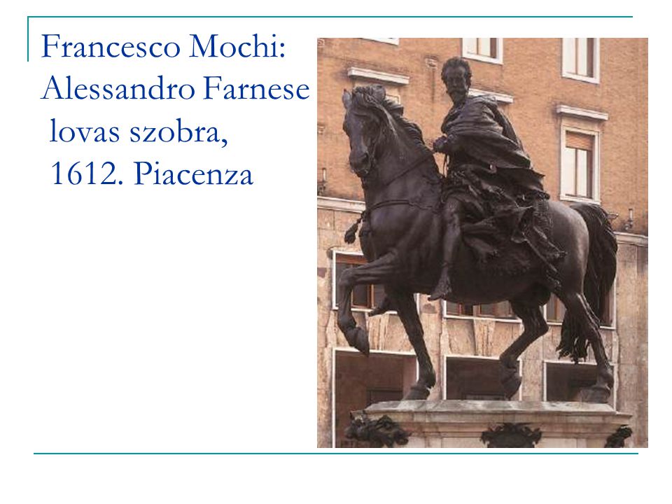 Francesco Mochi: Alessandro Farnese lovas szobra, Piacenza