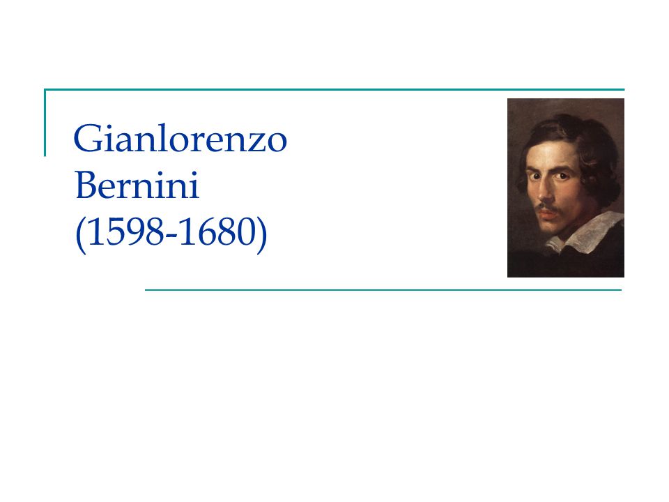 Gianlorenzo Bernini ( )