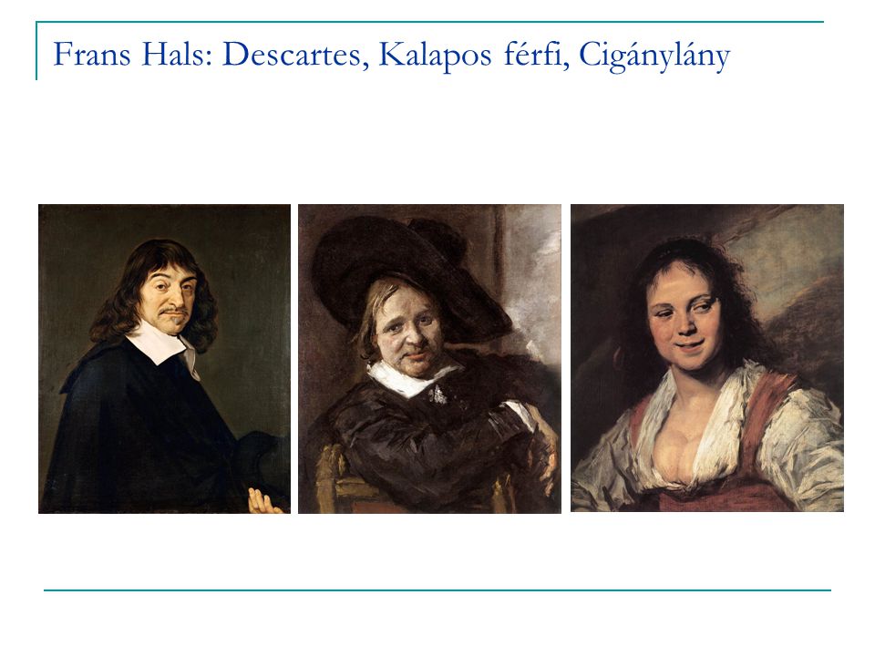 Frans Hals: Descartes, Kalapos férfi, Cigánylány