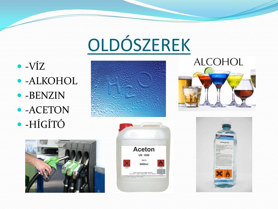 OLDÓSZEREK -VÍZ -ALKOHOL -BENZIN -ACETON -HÍGÍTÓ