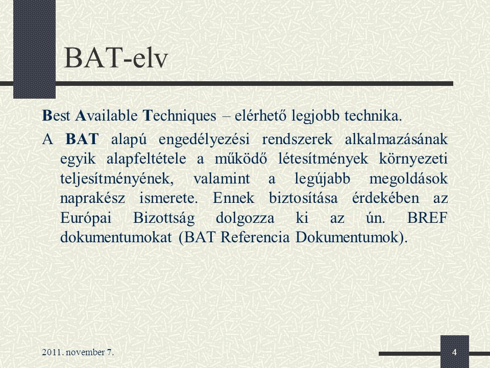 BAT-elv Best Available Techniques – elérhető legjobb technika.
