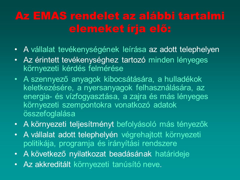 Az EMAS rendelet az alábbi tartalmi elemeket írja elő: