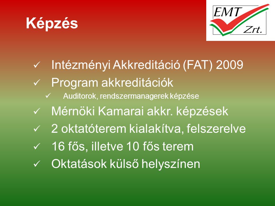 Képzés Intézményi Akkreditáció (FAT) 2009 Program akkreditációk