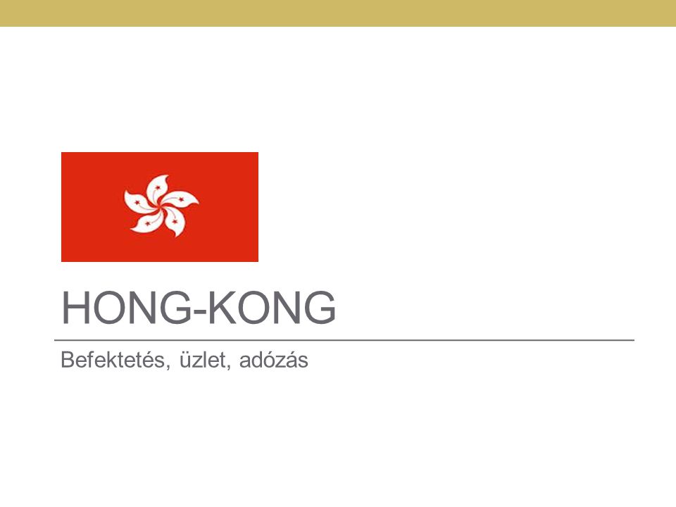 Hong-Kong Befektetés, üzlet, adózás