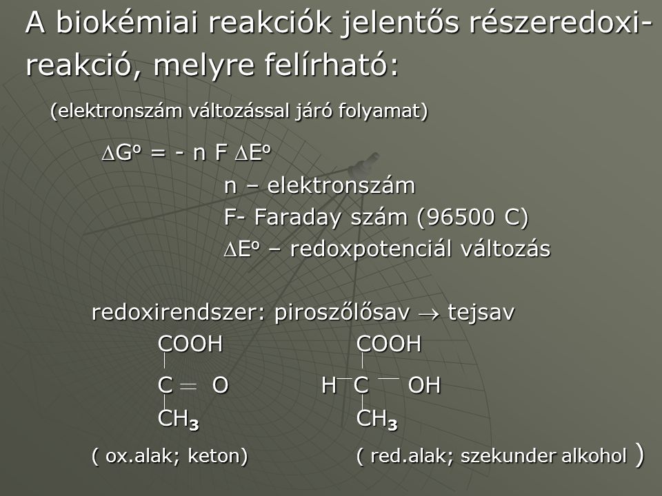 A biokémiai reakciók jelentős részeredoxi- reakció, melyre felírható: