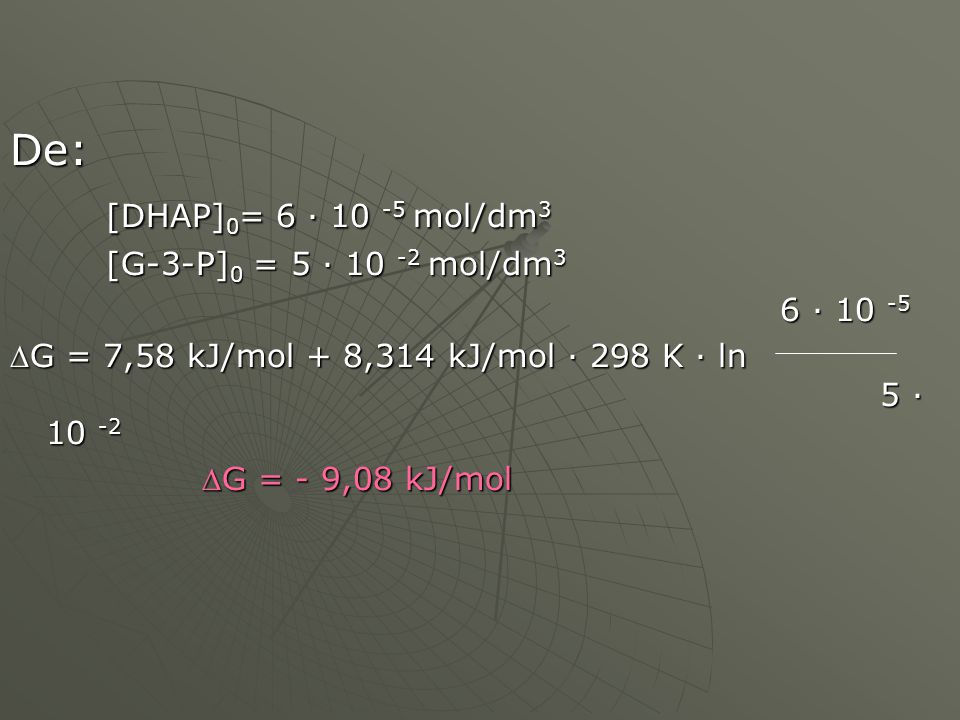 De: [DHAP]0= 6 · mol/dm3 [G-3-P]0 = 5 · mol/dm3 6 · 10 -5