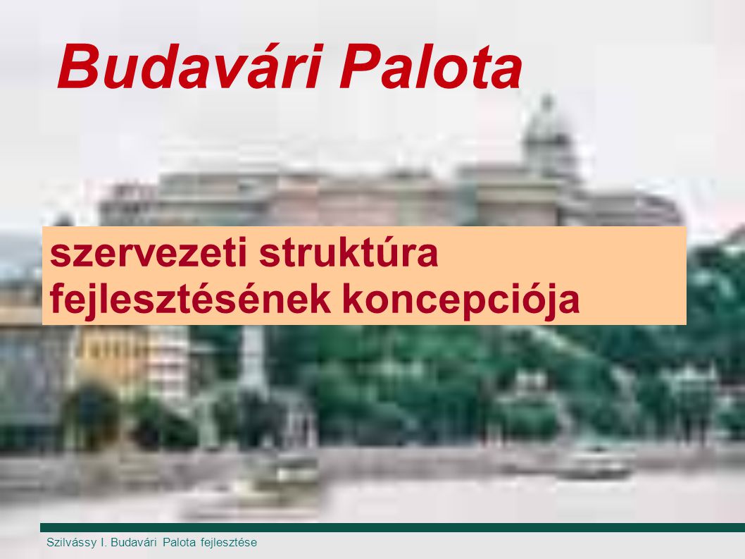 Budavári Palota szervezeti struktúra fejlesztésének koncepciója