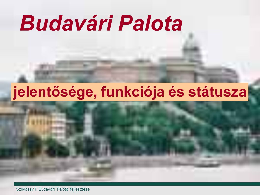 Budavári Palota jelentősége, funkciója és státusza