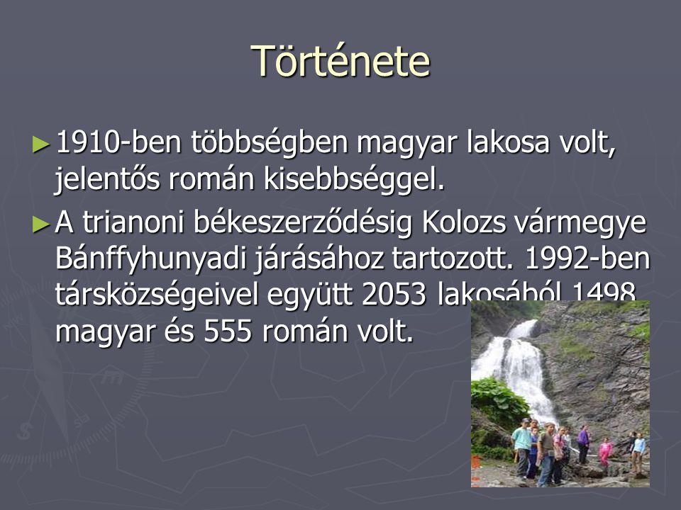 Története 1910-ben többségben magyar lakosa volt, jelentős román kisebbséggel.