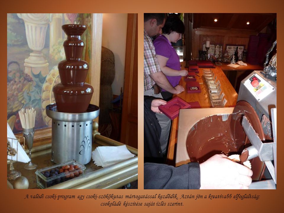 A valódi csoki-program egy csoki-szökőkutas mártogatással kezdődik
