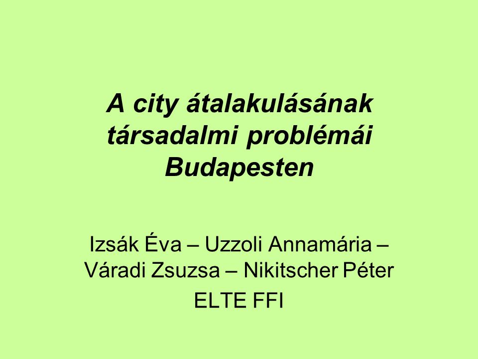 A city átalakulásának társadalmi problémái Budapesten