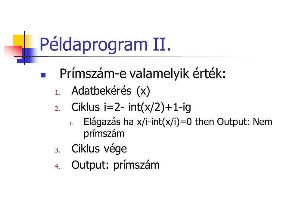 Példaprogram II. Prímszám-e valamelyik érték: Adatbekérés (x)