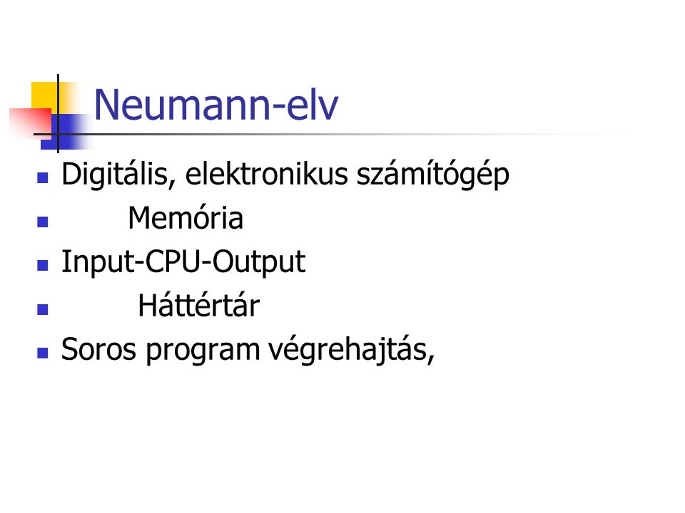 Neumann-elv Digitális, elektronikus számítógép Memória