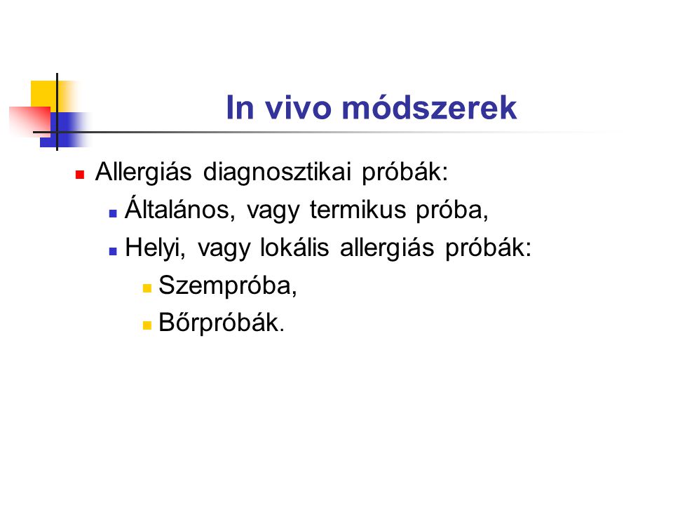 In vivo módszerek Allergiás diagnosztikai próbák: