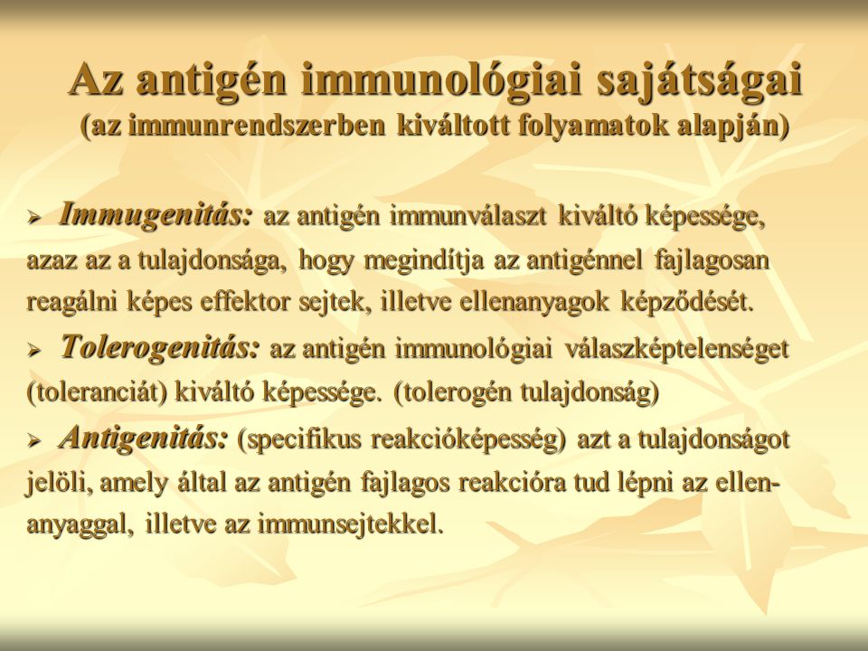 Az antigén immunológiai sajátságai (az immunrendszerben kiváltott folyamatok alapján)