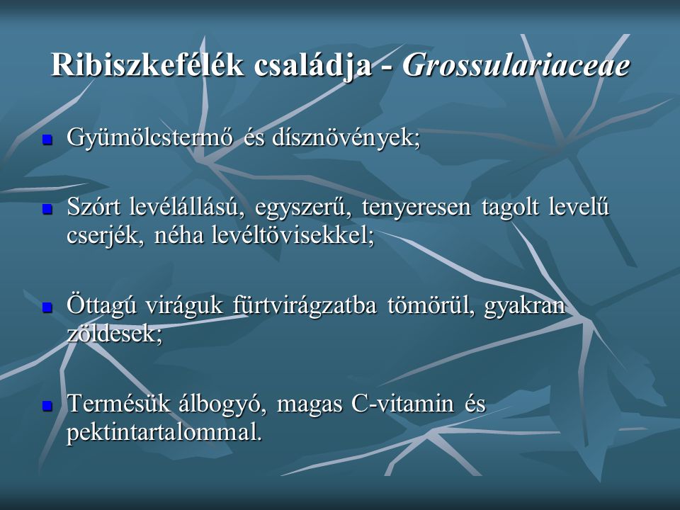 Ribiszkefélék családja - Grossulariaceae