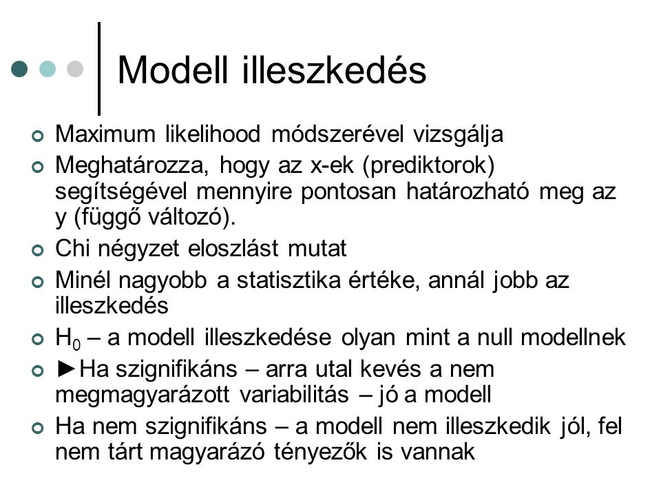 Modell illeszkedés Maximum likelihood módszerével vizsgálja
