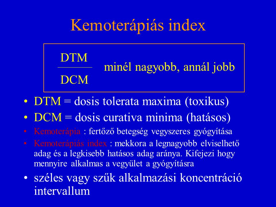 Kemoterápiás index DTM DCM minél nagyobb, annál jobb