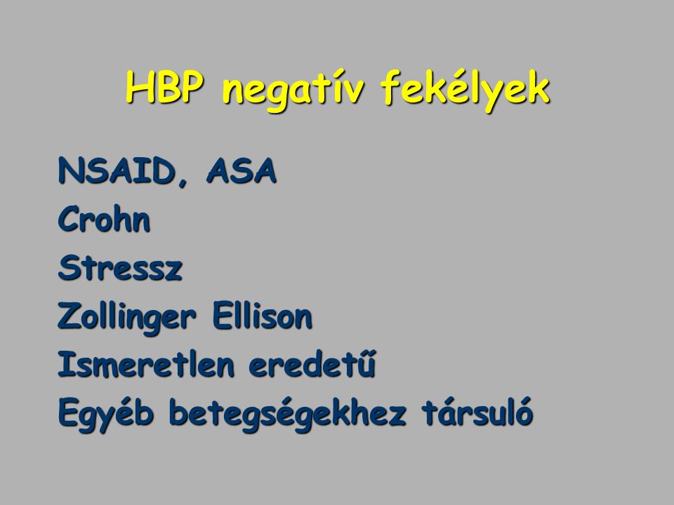 HBP negatív fekélyek NSAID, ASA Crohn Stressz Zollinger Ellison