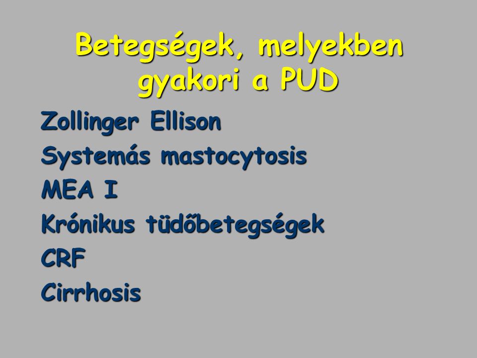 Betegségek, melyekben gyakori a PUD