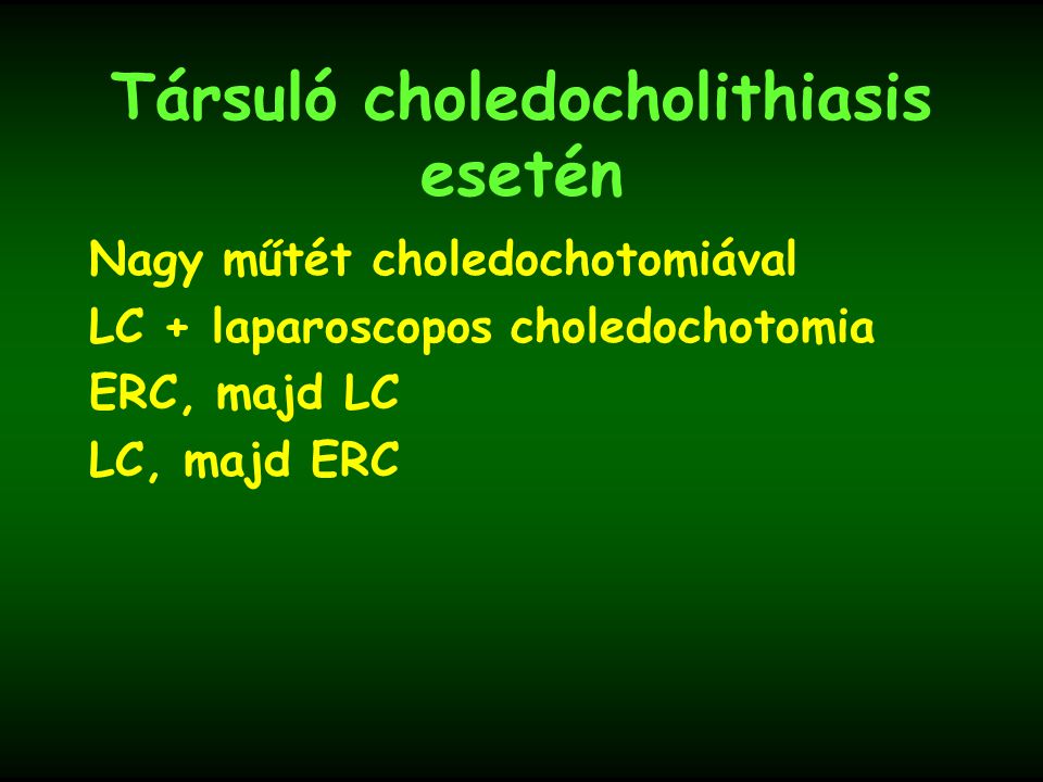 Társuló choledocholithiasis esetén