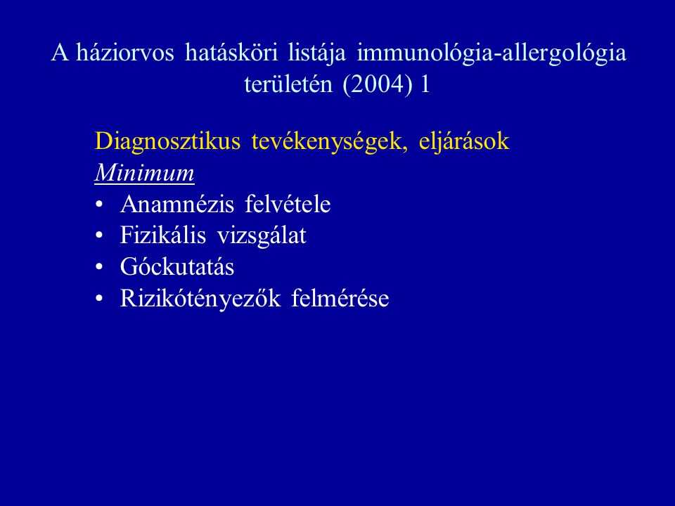A háziorvos hatásköri listája immunológia-allergológia területén (2004) 1