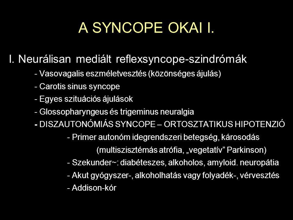 A SYNCOPE OKAI I. I. Neurálisan mediált reflexsyncope-szindrómák