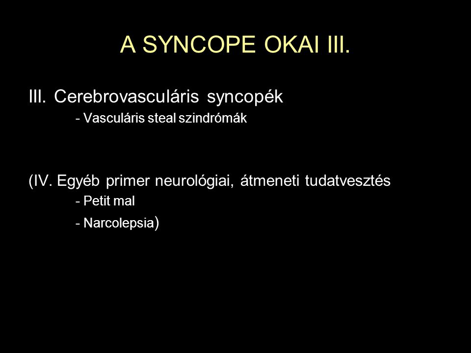 A SYNCOPE OKAI III. III. Cerebrovasculáris syncopék