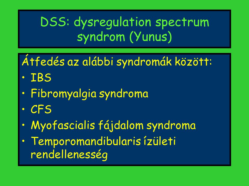 DSS: dysregulation spectrum syndrom (Yunus)