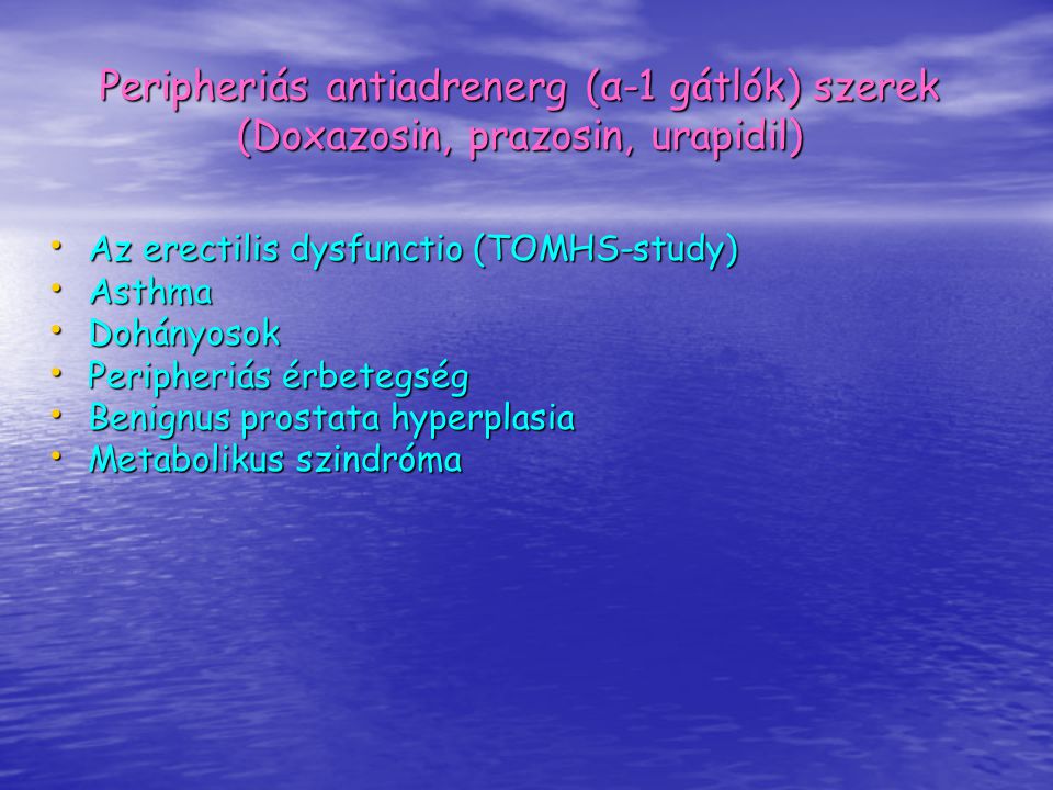 Peripheriás antiadrenerg (α-1 gátlók) szerek (Doxazosin, prazosin, urapidil)