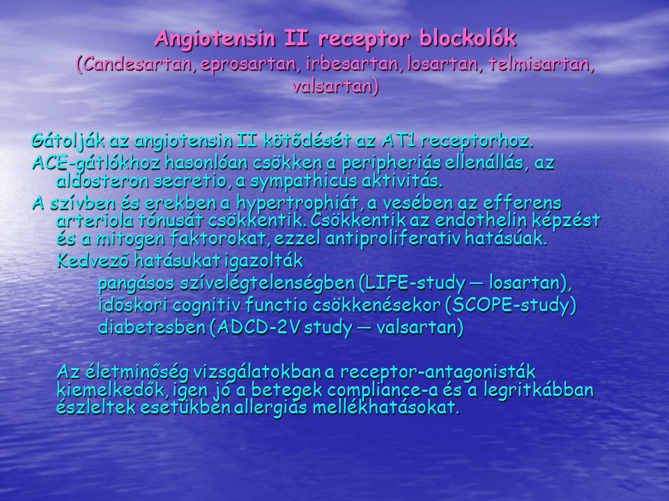 Angiotensin II receptor blockolók (Candesartan, eprosartan, irbesartan, losartan, telmisartan, valsartan)