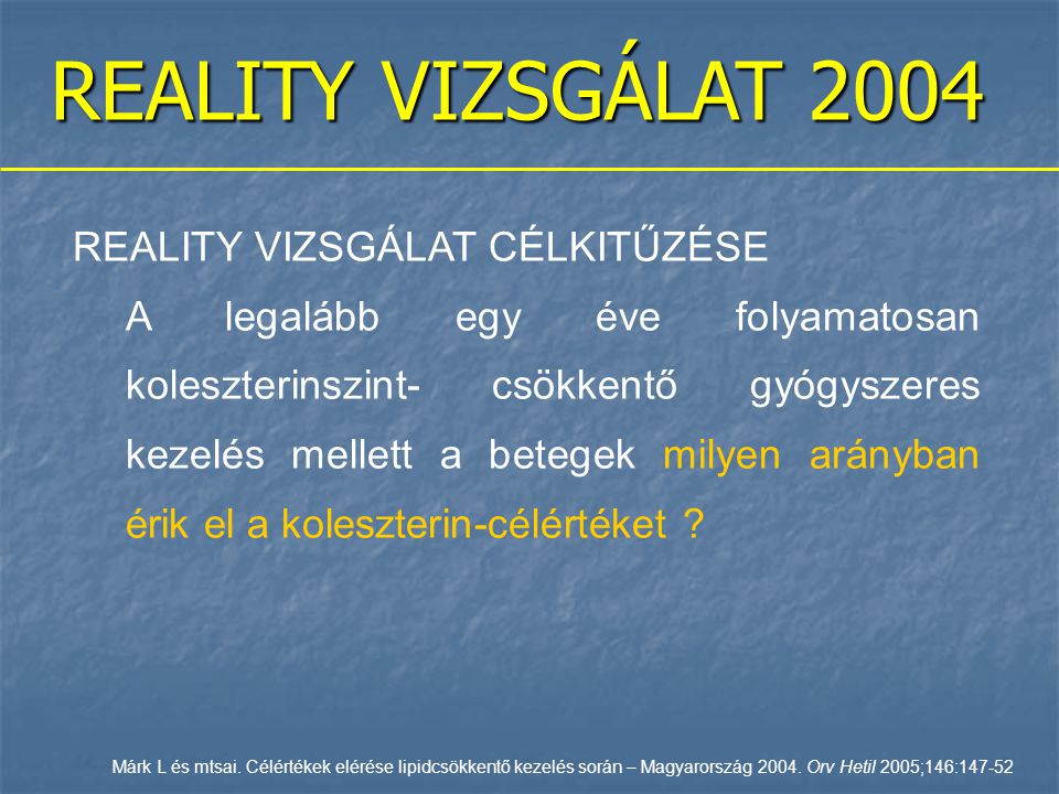 REALITY VIZSGÁLAT 2004 REALITY VIZSGÁLAT CÉLKITŰZÉSE