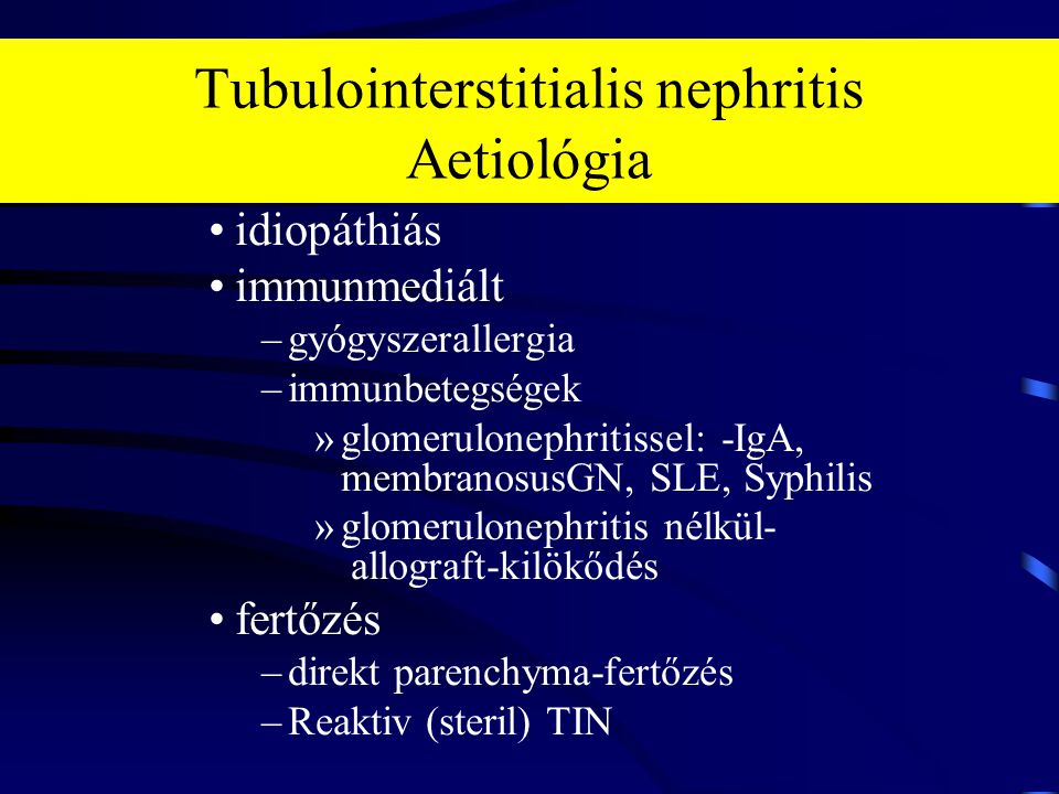 Tubulointerstitialis nephritis Aetiológia