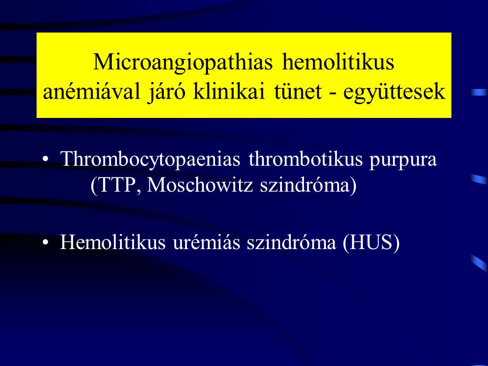 Microangiopathias hemolitikus anémiával járó klinikai tünet - együttesek