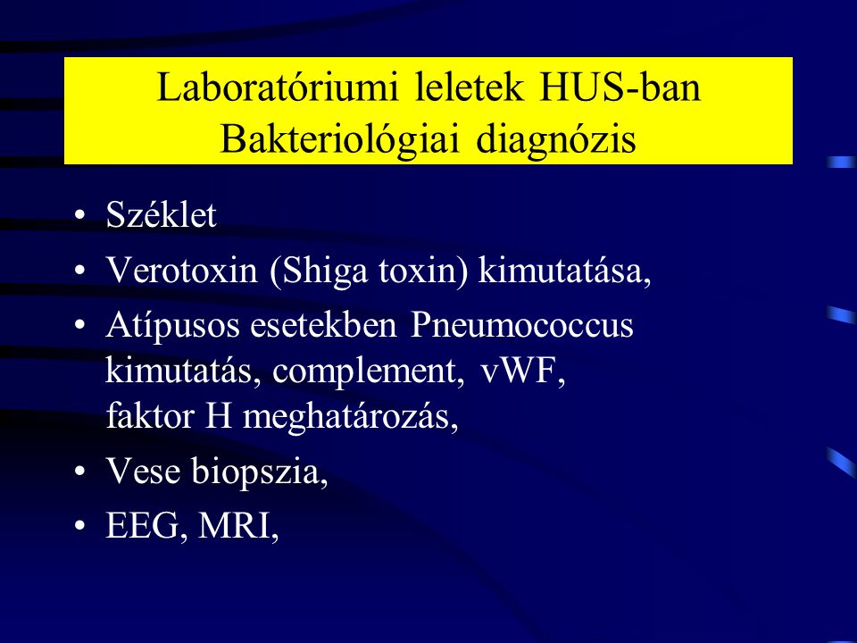 Laboratóriumi leletek HUS-ban Bakteriológiai diagnózis