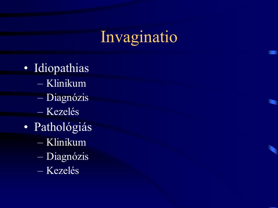 Invaginatio Idiopathias Klinikum Diagnózis Kezelés Pathológiás