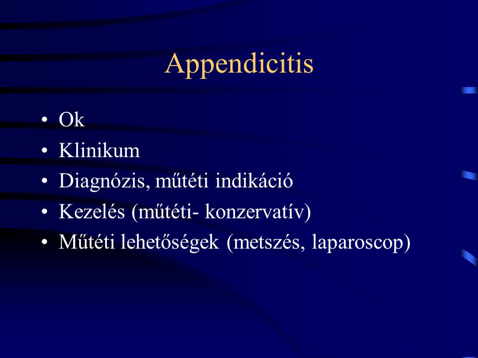 Appendicitis Ok Klinikum Diagnózis, műtéti indikáció