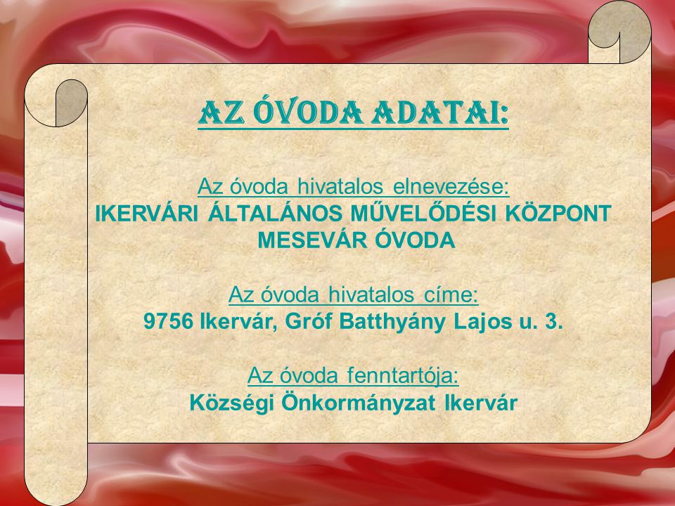Az óvoda adatai: Az óvoda hivatalos elnevezése: